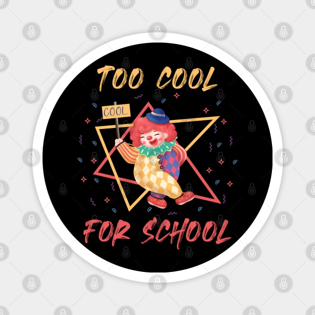 Too Cool for School Magnet by BC- One- Shop